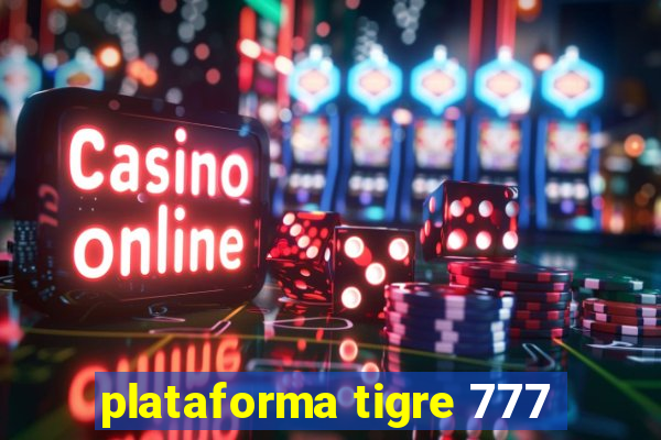 plataforma tigre 777